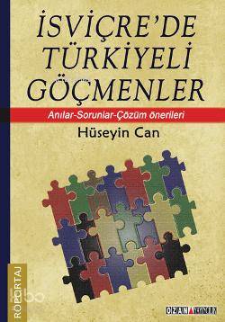 İsviçre'de Türkiyeli Göçmenler; Anılar-Sorunlar-Çözüm Önerileri - Kita