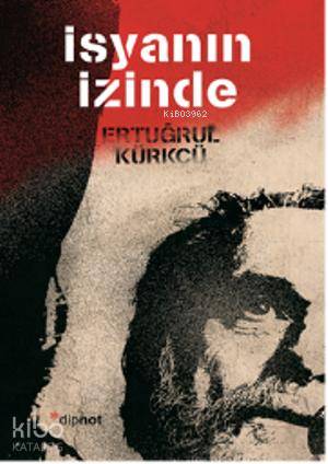 İsyanın İzinde - Kitapiks.com
