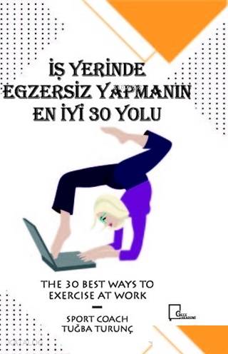 İşyerinde Egzersiz Yapmanın En İyi 30 Yolu - Kitapiks.com