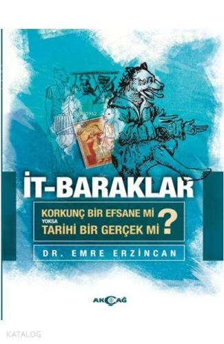 İt-Baraklar; (Korkunç Bir Efsane Mi Yoksa Tarihi Bir Gerçek Mi ?) - Ki