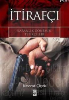 İtirafçı; Karanlık Dönemin Tetikçileri - Kitapiks.com