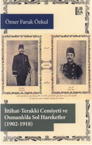 İttihat-Terakki Cemiyeti ve Osmanlı'da sol hareketler, (1902-1918) - K
