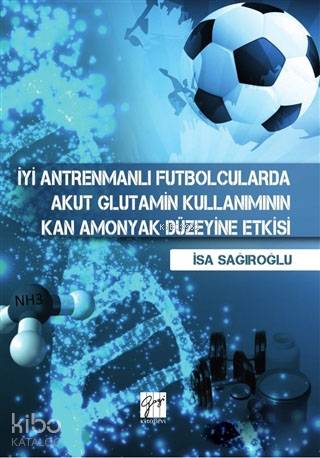 İyi Antrenmanlı Futbolcularda Akut Glutamin Kullanımının Kan Amonyak D