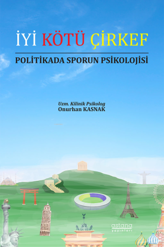 İyi Kötü Çirkef;Politikada Sporun Psikolojisi - Kitapiks.com