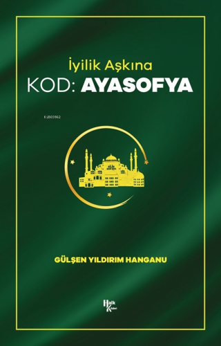 İyilik Aşkına Kod: Ayasofya - Kitapiks.com