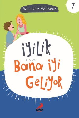 İyilik Bana İyi Geliyor; İstersem Yaparım 7 - Kitapiks.com