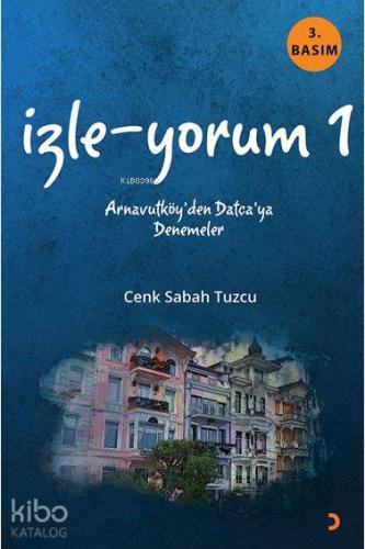 İzle-Yorum; Arnavutköy'den Datça'ya Denemeler - Kitapiks.com