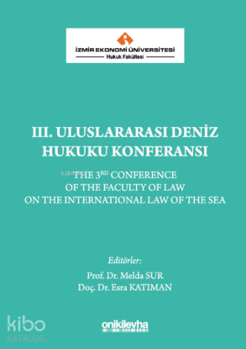 İzmir Ekonomi Üniversitesi Hukuk Fakültesi III. Uluslararası Deniz Huk