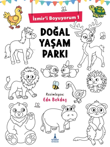 İzmir’i Boyuyorum 1 ;Doğal Yaşam Parkı - Kitapiks.com