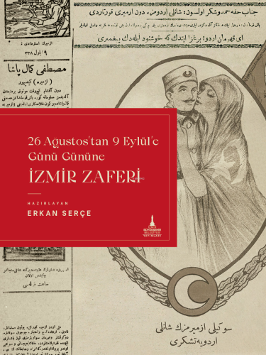 İzmir Zaferi;26 Ağustos’tan 9 Eylül’e Günü Gününe İzmir Zaferi - Kitap