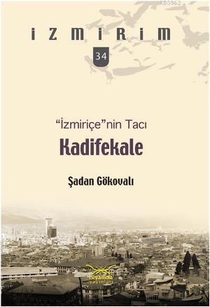 İzmiriçenin Tacı Kadifekale - Kitapiks.com