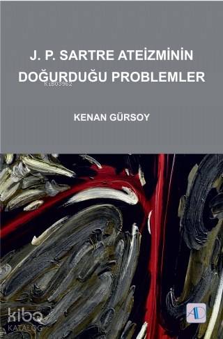 J.P.Sartre Ateizminin Doğurduğu Problemler - Kitapiks.com