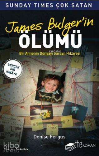 James Bulger'in Ölümü; Bir Annenin Dünyayı Sarsan Hikâyesi - Kitapiks.