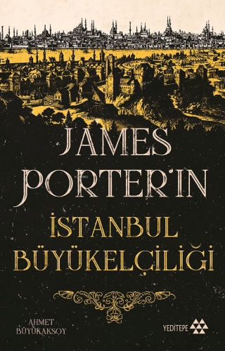James Porter’ın İstanbul Büyükelçiliği - Kitapiks.com