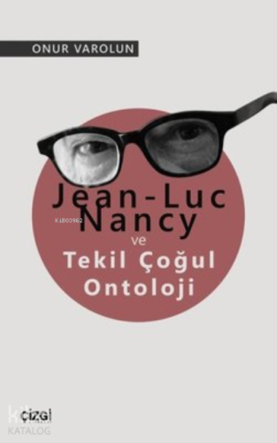 Jean-Luc Nancy ve Tekil Çoğul Ontoloji - Kitapiks.com