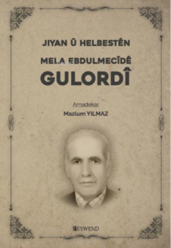 Jiyan û Helbestên Mela Ebdulmecîdê Golurdî - Kitapiks.com