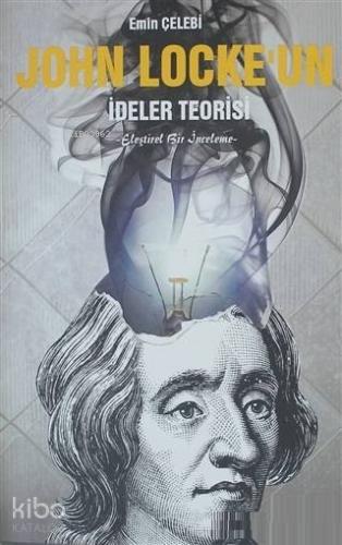 John Locke'un İdeler Teorisi Eleştirel Bir İnceleme - Kitapiks.com
