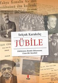 Jübile; Edebiyatın Renkli Dünyasına Uzun Bir Seyahat - Kitapiks.com