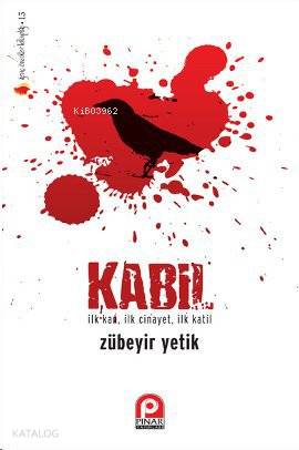 Kabil; İlk Kan, İlk Cinayet, İlk Katil - Kitapiks.com