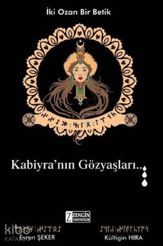 Kabiyra'nın Gözyaşları; İki Ozan Bir Betik - Kitapiks.com