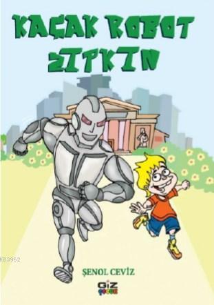 Kaçak Robot Zıpkın - Kitapiks.com