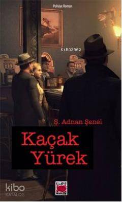 Kaçak Yürek - Kitapiks.com