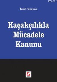 Kaçakçılıkla Mücadele Kanunu - Kitapiks.com