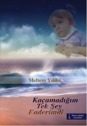 Kaçamadığım Tek Şey Kaderimdi - Kitapiks.com