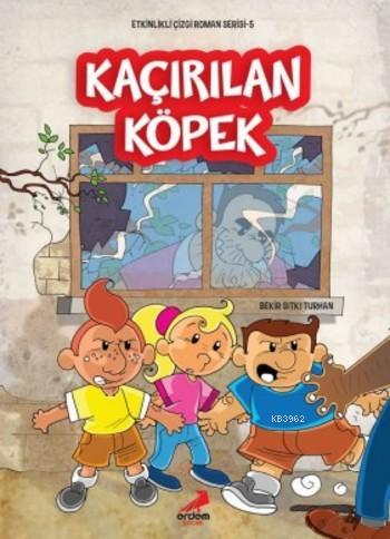 Kaçırılan Köpek; Etkinlikli Çizgi Roman Serisi 5 - Kitapiks.com