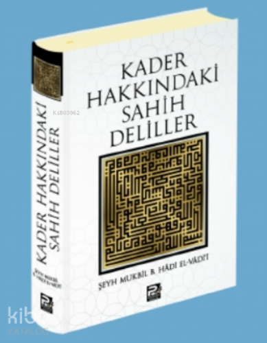 Kader Hakkındaki Sahih Deliller - Kitapiks.com