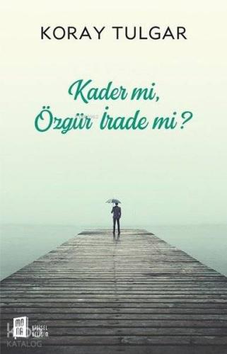 Kader Mi Özgür İrade Mi? - Kitapiks.com