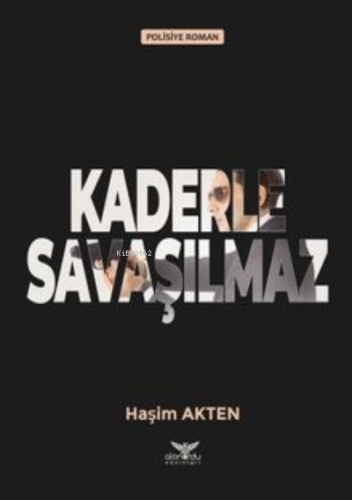 Kaderle Savaşılmaz - Kitapiks.com