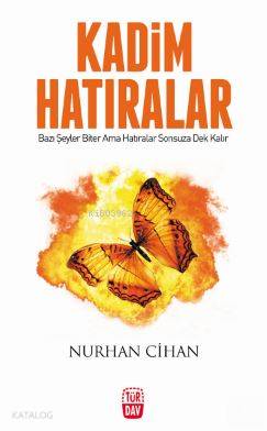 Kadim Hatıralar; Bazı Şeyler Biter Ama Hatıralar Sonsuza Dek Kalır - K