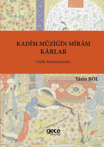 Kadim Müziğin Mîrasi – Kârlar - Kitapiks.com