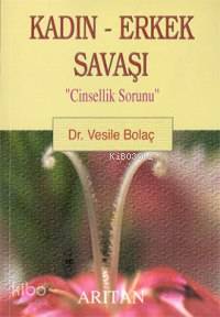 Kadın-Erkek Savaşı; "Cinsellik Sorunu" - Kitapiks.com
