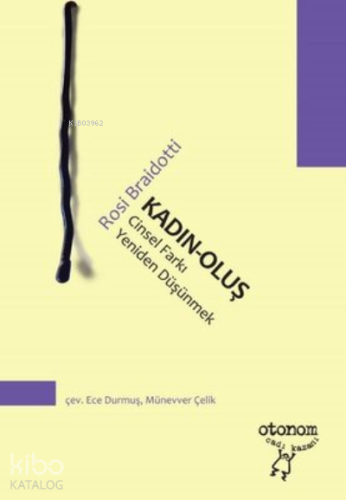 Kadın-Oluş-Cinsel Farkı Yeniden Düşünmek - Kitapiks.com