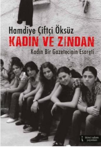 Kadın ve Zindan; Kadın Bir Gazetecinin Esareti - Kitapiks.com