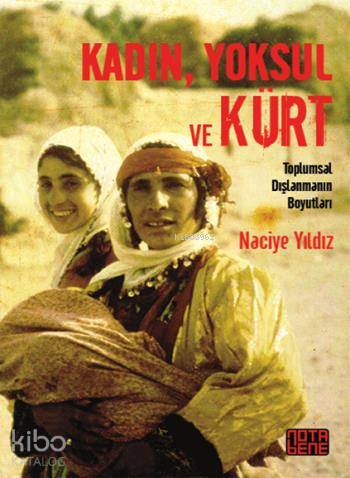 Kadın, Yoksul ve Kürt; Toplumsal Dışlanmanın Boyutları - Kitapiks.com