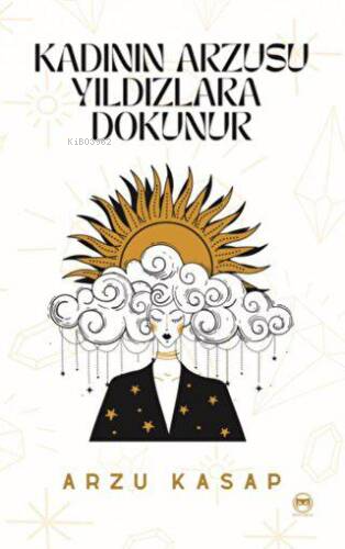Kadının Arzusu Yıldızlara Dokunur - Kitapiks.com