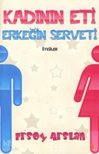 Kadının Eti Erkeğin Serveti - Kitapiks.com