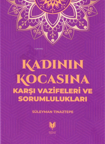 Kadının Kocasına Karşı Vazifeleri Ve Sorumlulukları - Kitapiks.com