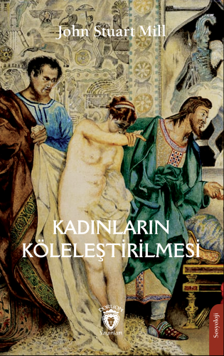 Kadınların Köleleştirilmesi - Kitapiks.com