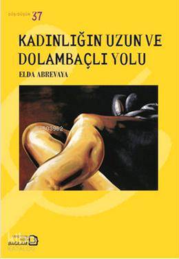Kadınlığın Uzun ve Dolambaçlı Yolu - Kitapiks.com
