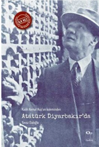 Kadri Kemal Kop’un Kaleminden Atatürk Diyarbakır’da - Kitapiks.com