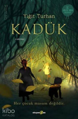 Kadük; Her Çocuk Masum Değildir - Kitapiks.com