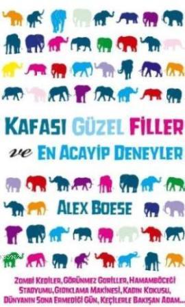 Kafası Güzel Filler ve En Acayip Deneyler - Kitapiks.com