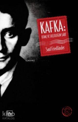 Kafka-Utanç ve Suçluluğun Şairi - Kitapiks.com