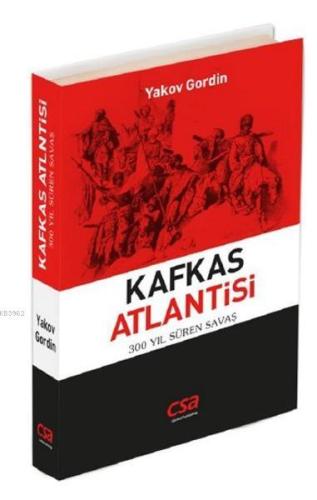 Kafkas Atlantisi; 300 Yıl Süren Savaş - Kitapiks.com