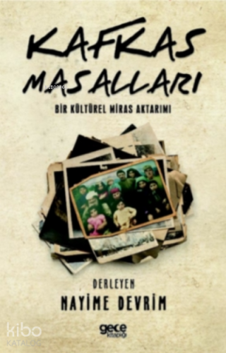 Kafkas Masalları;Bir Kültürel Miras Aktarımı - Kitapiks.com