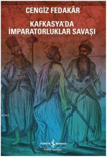 Kafkasya'da İmparatorluk Savaşı - Kitapiks.com